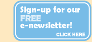 Sign up for our FREE e-Newsletter!